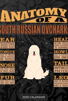 Paperback Anatomy Of A South Russian Ovcharka: South Russian Ovcharka 2020 Calendar - Customized Gift For South Russian Ovcharka Dog Owner Book