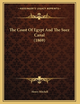 Paperback The Coast Of Egypt And The Suez Canal (1869) Book