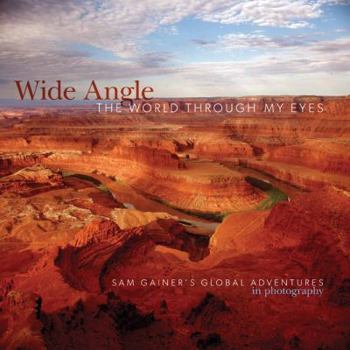Hardcover What a Wonderful World: Sam Gainer's Global Adventures in Photography Book