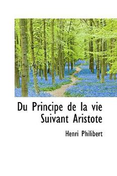 Paperback Du Principe de La Vie Suivant Aristote Book