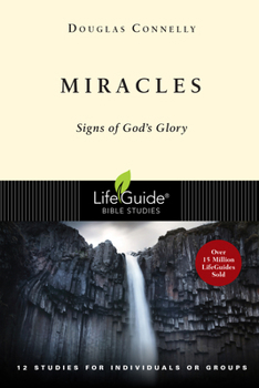 Miracles: Signs of God's Glory - Book  of the LifeGuide Bible Studies