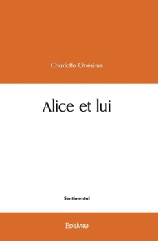 Paperback Alice et lui [French] Book