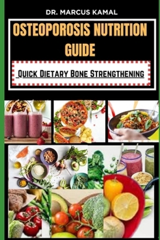 Paperback Osteoporosis Nutrition Guide: quick Dietary Bone Strengthening Book