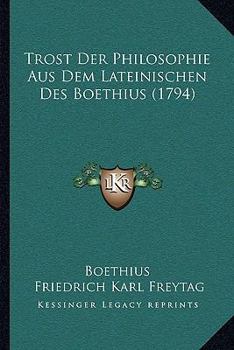 Paperback Trost Der Philosophie Aus Dem Lateinischen Des Boethius (1794) [German] Book