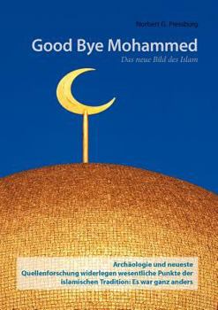 Paperback Good Bye Mohammed: Das neue Bild des Islam [German] Book