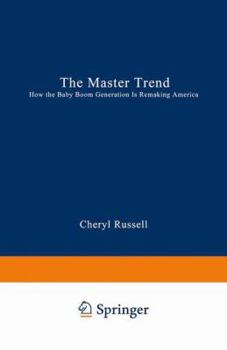 Paperback The Master Trend: How the Baby Boom Generation Is Remaking America Book