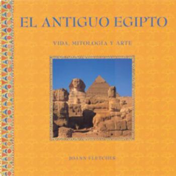 Hardcover EL ANTIGUO EGIPTO (VIDA, MITOLOGIA Y ARTE) (Spanish Edition) [Spanish] Book