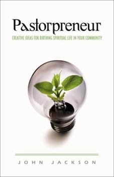 Paperback Pastorpreneur: Creative Ideas for Birthing Spiritual Life in Your Community Book