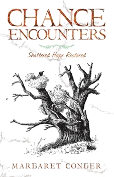 Paperback Chance Encounters: Shattered Hope Restored Book