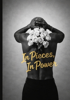 In Pieces, In Power
