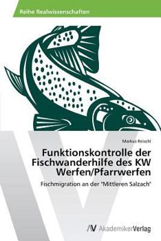 Paperback Funktionskontrolle der Fischwanderhilfe des KW Werfen/Pfarrwerfen [German] Book
