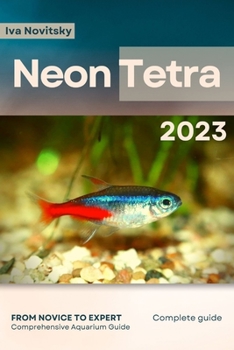 Paperback Neon Tetra: From Novice to Expert. Comprehensive Aquarium Fish Guide Book