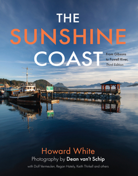 Hardcover The Sunshine Coast: From Gibsons to Powell River, 3rd Edition Book