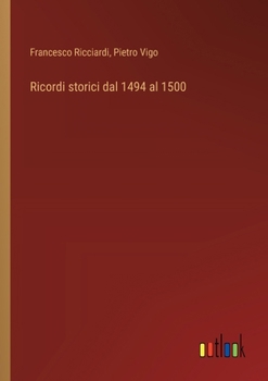 Paperback Ricordi storici dal 1494 al 1500 [Italian] Book