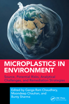 Hardcover Microplastics in Environment: Source, Potential Risks, Analytical Challenges, and Remediation Strategies Book
