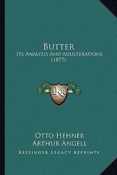 Paperback Butter: Its Analysis And Adulterations (1877) Book