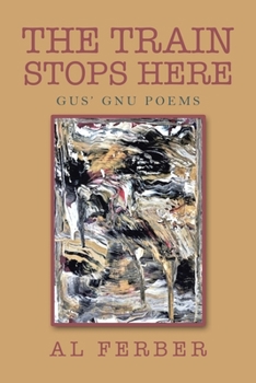 Paperback The Train Stops Here: Gus' Gnu Poems Book