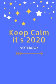 Paperback Keep Calm it's 2020: Lined Notebook / Journal Gift, 120 Pages, 6x9, Soft Cover, Matte Finish Book