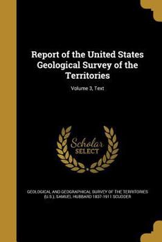 Paperback Report of the United States Geological Survey of the Territories; Volume 3, Text Book