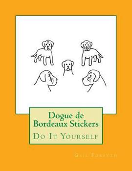 Paperback Dogue de Bordeaux Stickers: Do It Yourself Book