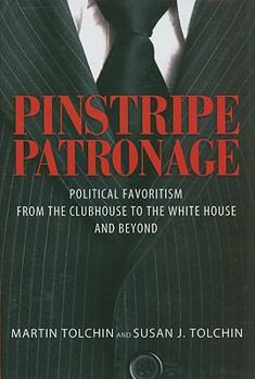 Pinstripe Patronage: Political Favoritism from the Clubhouse to the White House and Beyond