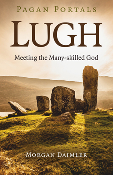Paperback Pagan Portals - Lugh: Meeting the Many-Skilled God Book