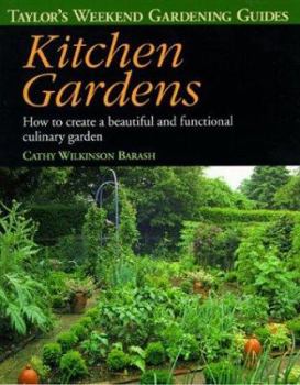 Paperback Taylor's Weekend Gardening Guide to Kitchen Gardens: How to Create a Beautiful and Functional Culinary Garden Book