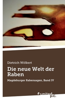 Paperback Die neue Welt der Raben: Magdeburger Rabensagen, Band IV [German] Book