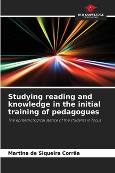 Paperback Studying reading and knowledge in the initial training of pedagogues Book