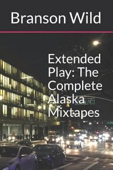 Paperback Extended Play: The Complete Alaska Mixtapes Book