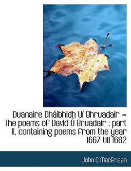Paperback Duanaire Dh Ibhidh U Bhruadair = the Poems of David Bruadair: Part II, Containing Poems from the Book