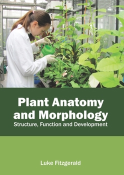 Hardcover Plant Anatomy and Morphology: Structure, Function and Development Book