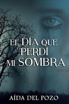 Paperback El dia que perdi mi sombra [Spanish] Book