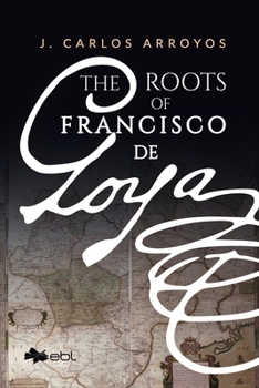 Paperback The Roots of Francisco de Goya Book