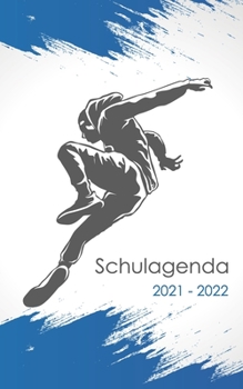 Paperback Schulagenda 2021 - 2022: Studentenplaner Parkour f?r die Schule, Universit?t, oder Ausbildung - T?glich und w?chentlich September 2021 bis Juli [German] Book