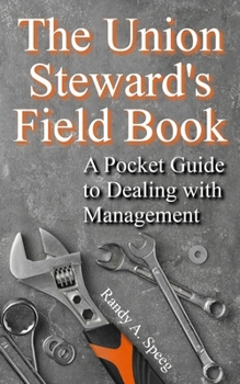 Paperback The Union Steward's Field Book: A Pocket Guide to Dealing with Management Book