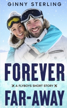 Forever Far-Away: A Long Distance STEM Romance (Flyboys)