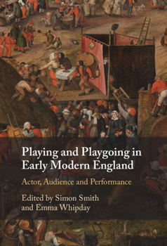 Hardcover Playing and Playgoing in Early Modern England Book