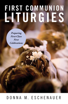 Paperback First Communion Liturgies: Preparing First-Class First Celebrations Book