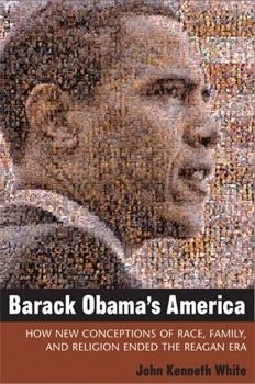 Paperback Barack Obama's America: How New Conceptions of Race, Family, and Religion Ended the Reagan Era Book