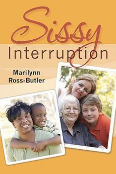 Sissy Interruption: Reversing the Damage Caused by a Prissy Woman
