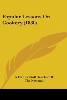 Paperback Popular Lessons On Cookery (1880) Book