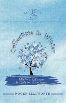 Paperback Coffeetime in Winter: Bible-Based Reflections for Each Day of the Season Book