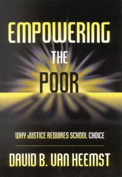 Paperback Empowering the Poor: Why Justice Requires School Choice Book
