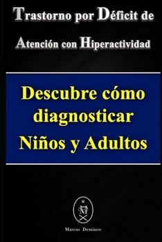 Paperback Trastorno por Déficit de Atención con Hiperactividad. Descubre cómo diagnosticar Niños y Adultos [Spanish] Book