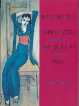 Paperback Modern Girls, Shining Stars, the Skies of Tokyo: Five Japanese Women Book