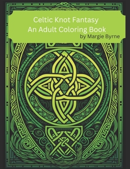 Celtic Knot Fantasy: An Adult Coloring Book