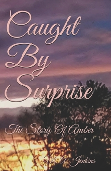 Caught By Surprise: The Story Of Amber