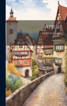 Hardcover April!: Ein Gedicht [German] Book