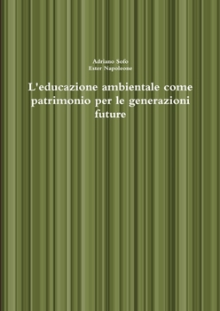 Paperback L'educazione ambientale come patrimonio per le generazioni future [Italian] Book